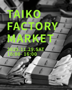 「TAIKO FACTORY MARKET」開催します